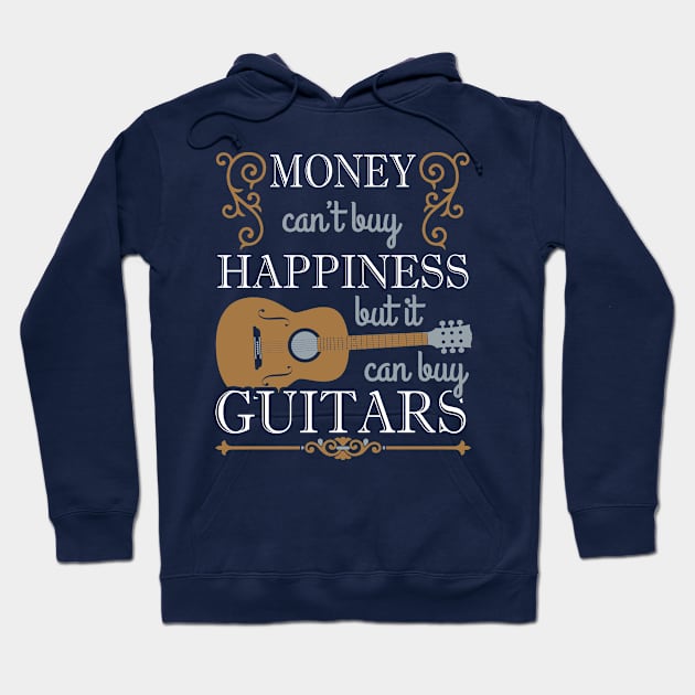 Money Can't Buy Happiness But It Can Buy Guitars Hoodie by nikkidawn74